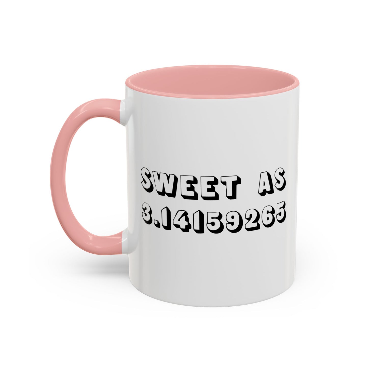 SWEET AT PIE Accent BiColor Funny Sarcastic Mug