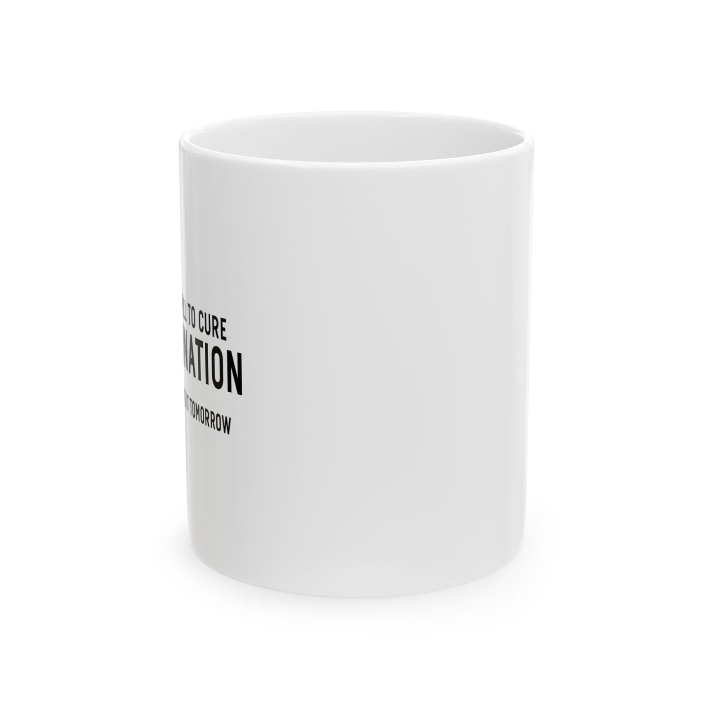 PROCRASTINATION PILL FUNNY SARCASTIC WHITE MUG