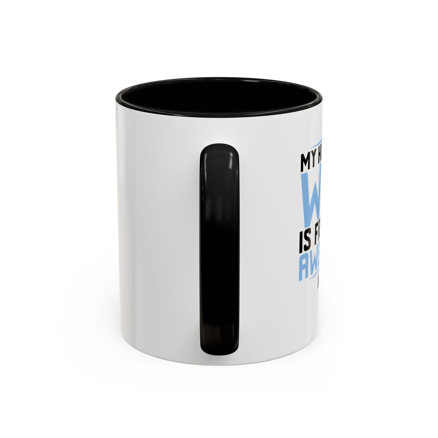 MY HUSBAND'S WIFE IS FREAKING AWESOME Accent BiColor Funny Sarcastic Mug