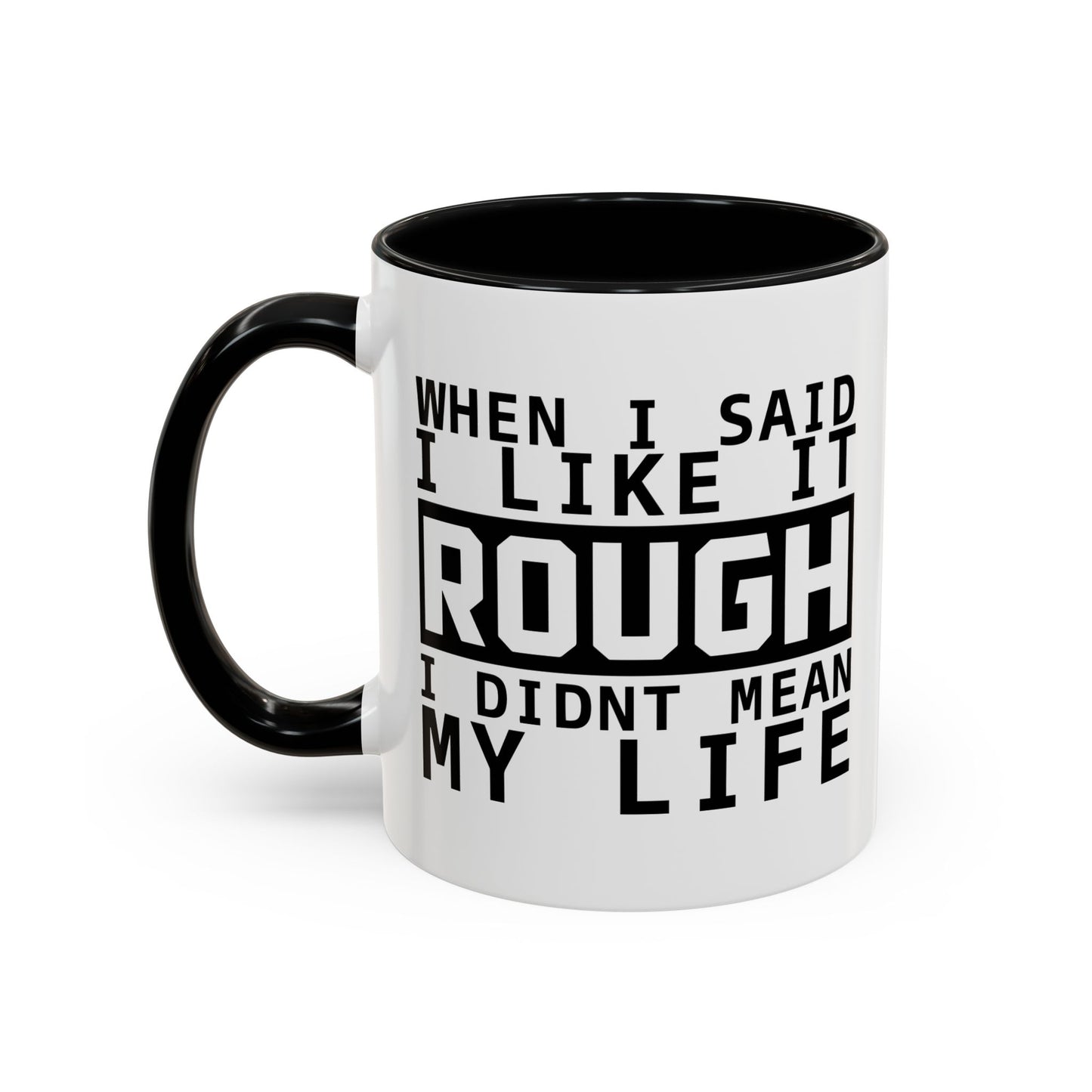 I LIKE IT ROUGH Accent BiColor Funny Sarcastic Mug