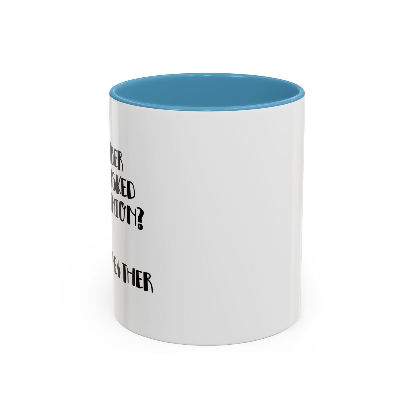 I ASKED FOR OPINION? Accent BiColor Funny Sarcastic Mug