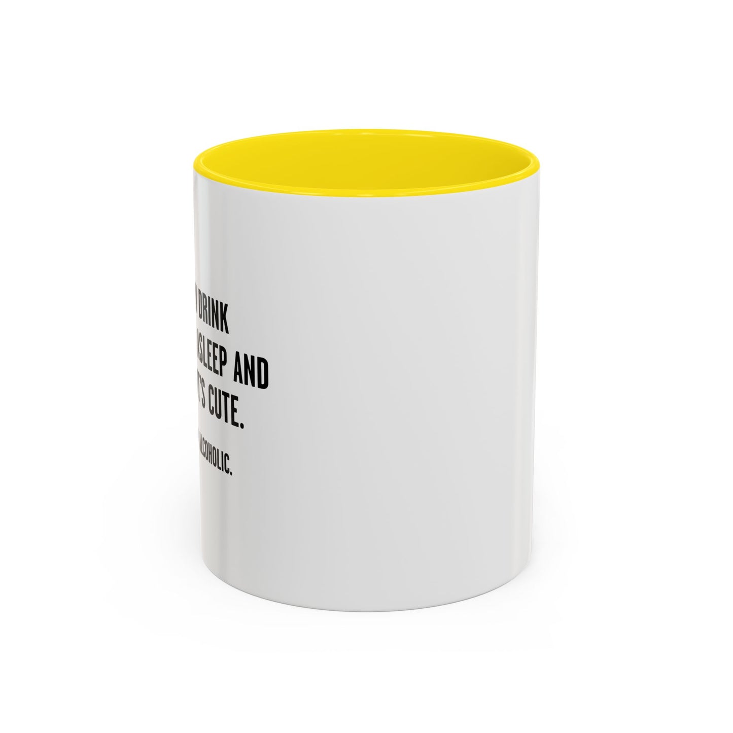 IF I DO IT, I’M AN ALCOHOLIC. Accent BiColor Funny Sarcastic Mug