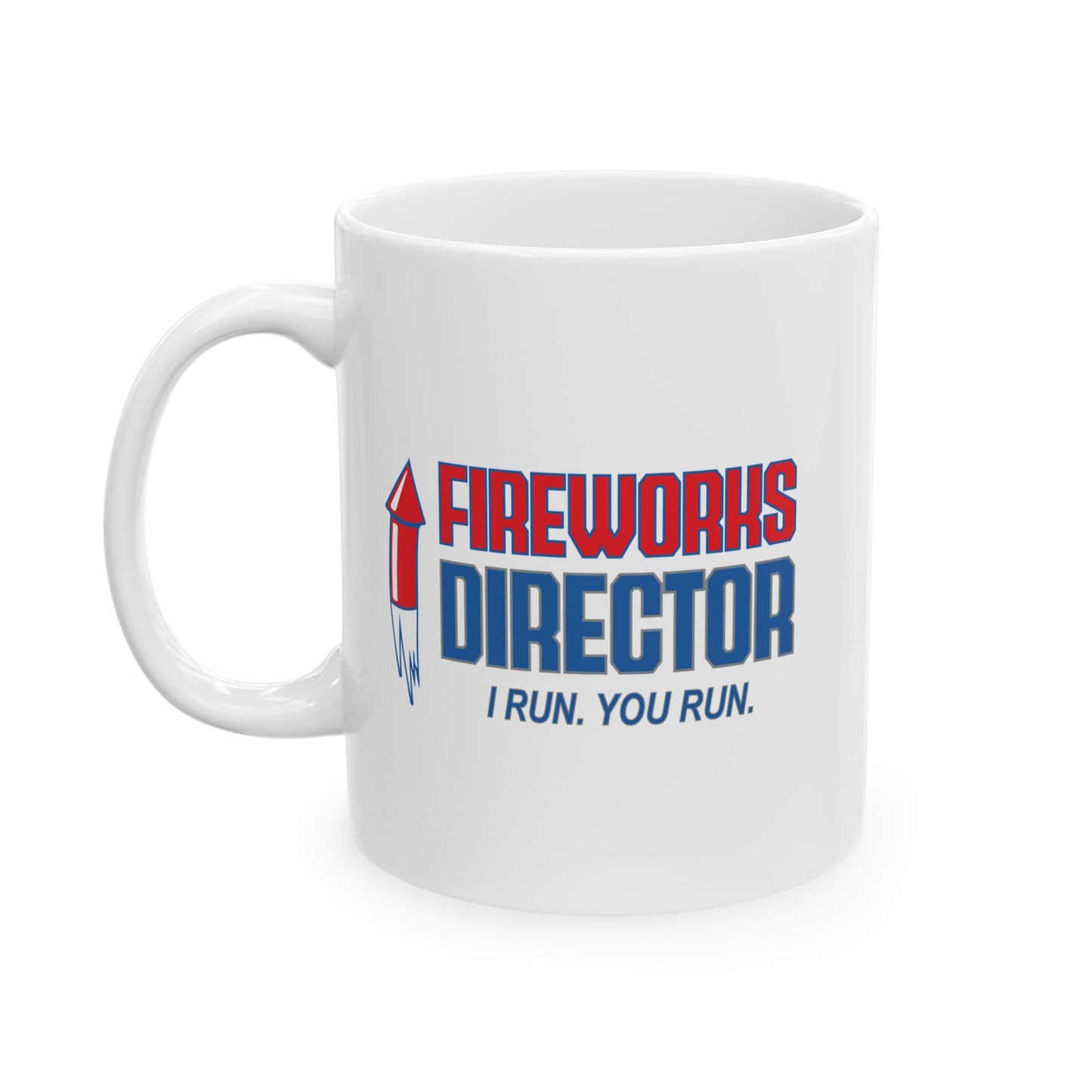 FIREWORKS DIRECTOR FUNNY SARCASTIC MUG