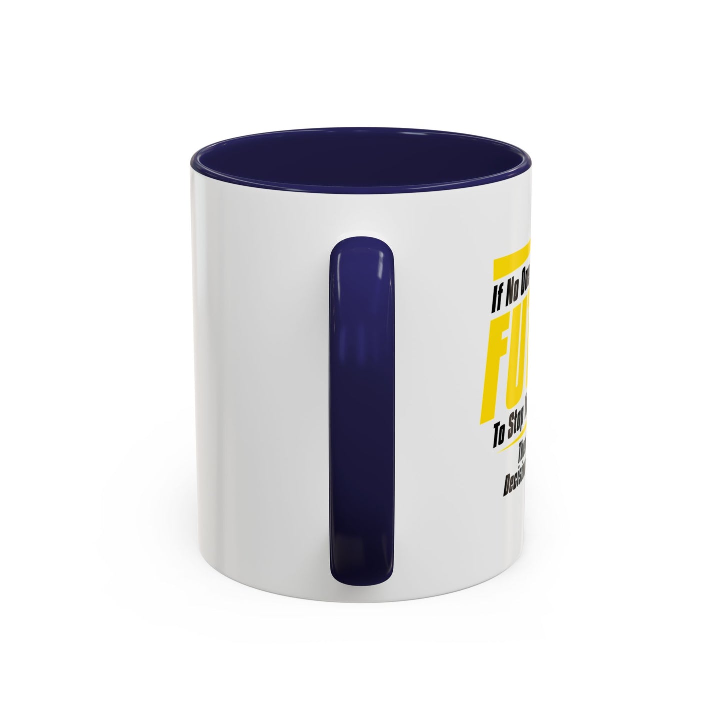 HOW BAD OF A DECISION CAN IT REALLY BE Accent BiColor Funny Sarcastic Mug