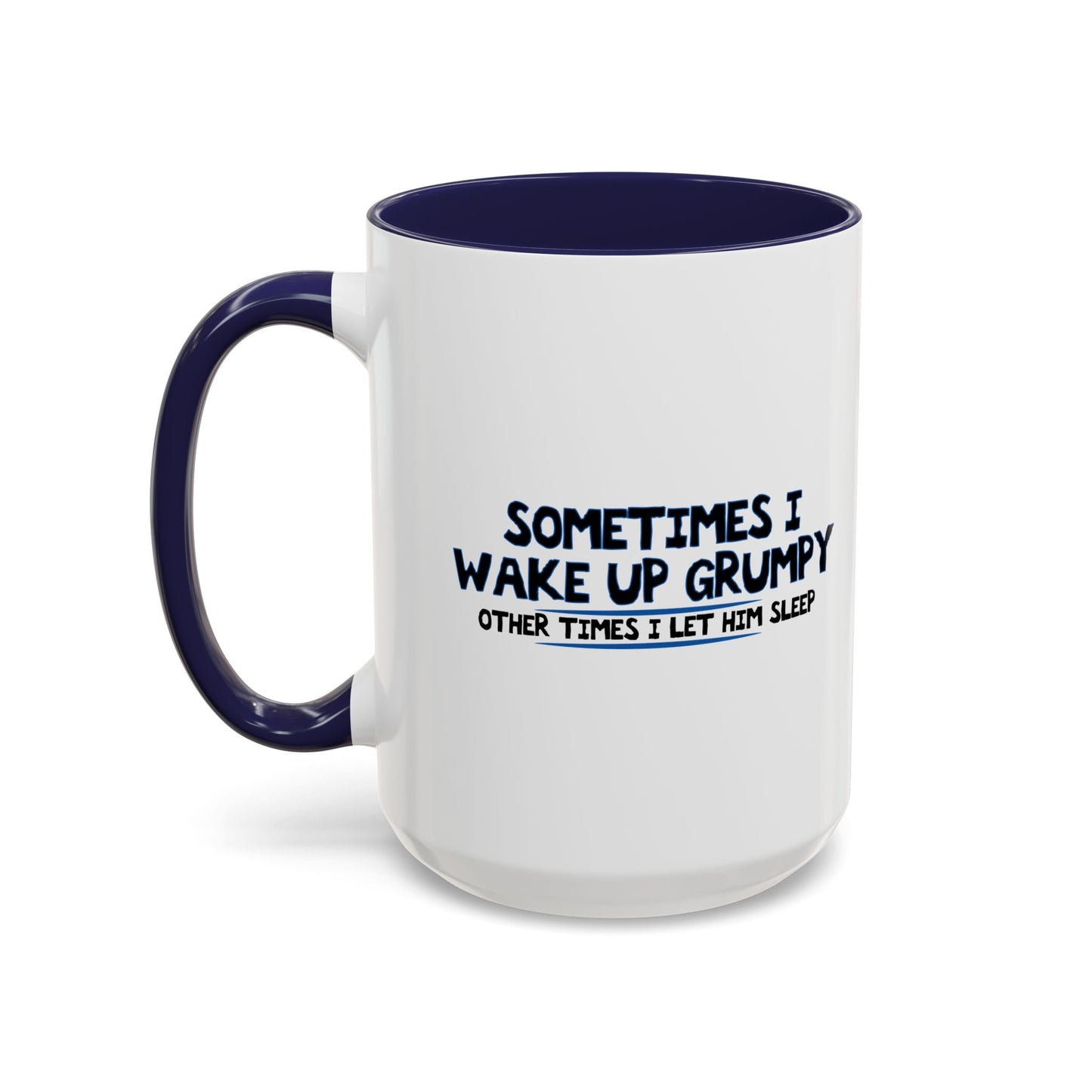 OTHER TIMES I LET HIM SLEEP Accent BiColor Funny Sarcastic Mug