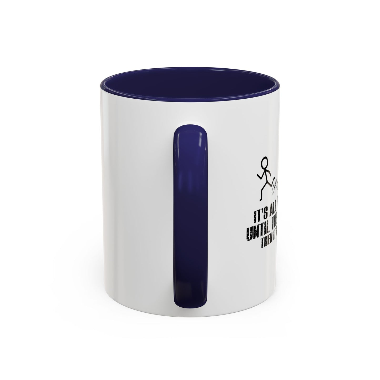 UNTILL THE COPS SHOW UP Accent BiColor Funny Sarcastic Mug