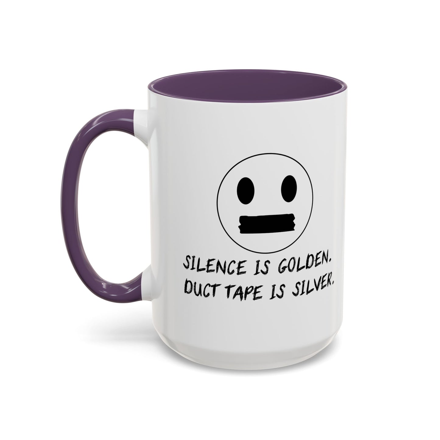 SILENCE IS GOLDEN. DUCT TAPE IS SILVER Accent BiColor Funny Sarcastic Mug