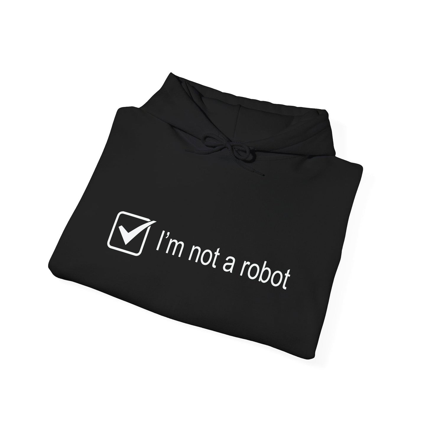 I'm Not A Robot - Premium Unisex Funny Sarcastic Black Hoodie Sweatshirt