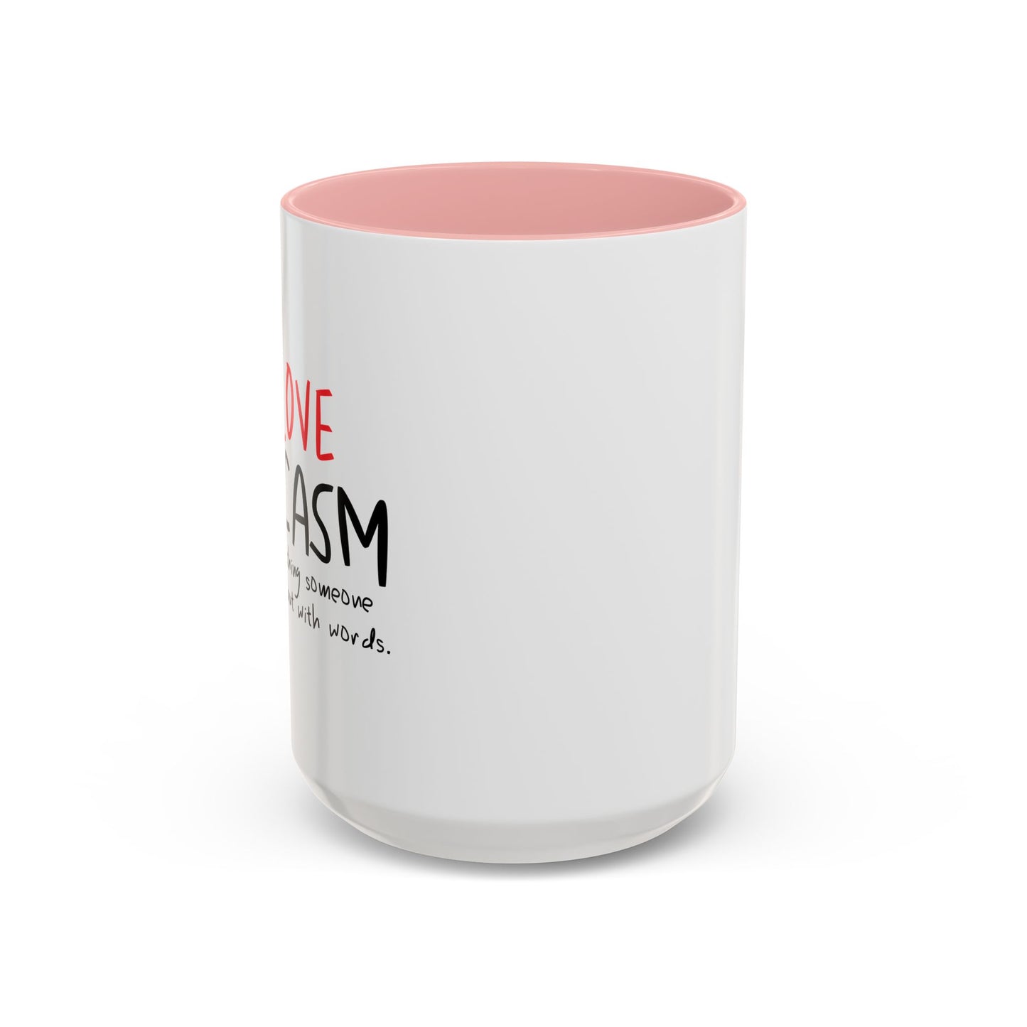 I LOVE SARCASM Accent BiColor Funny Sarcastic Mug