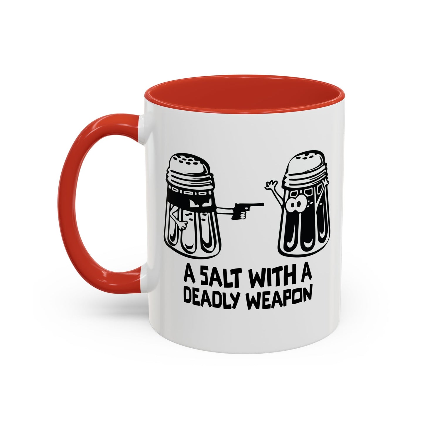 A SALT WITH A DEADLY WEAPON Accent BiColor Funny Sarcastic Mug