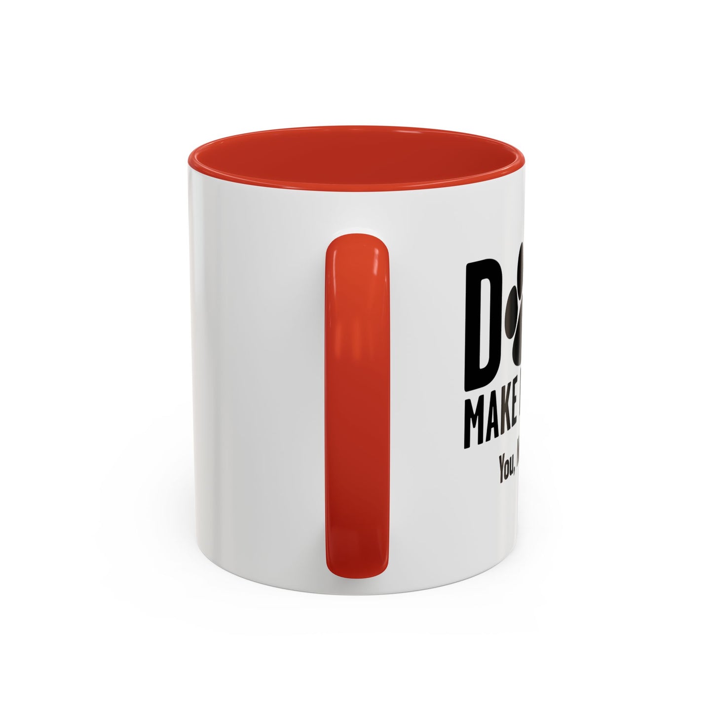 DOGS MAKES ME HAPPY. YOU, NOT SO MUCH. Accent BiColor Funny Sarcastic Mug