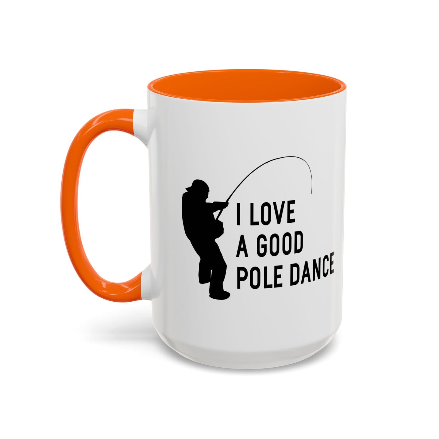 I LOVE A GOOD POLE DANCE Accent BiColor Funny Sarcastic Mug