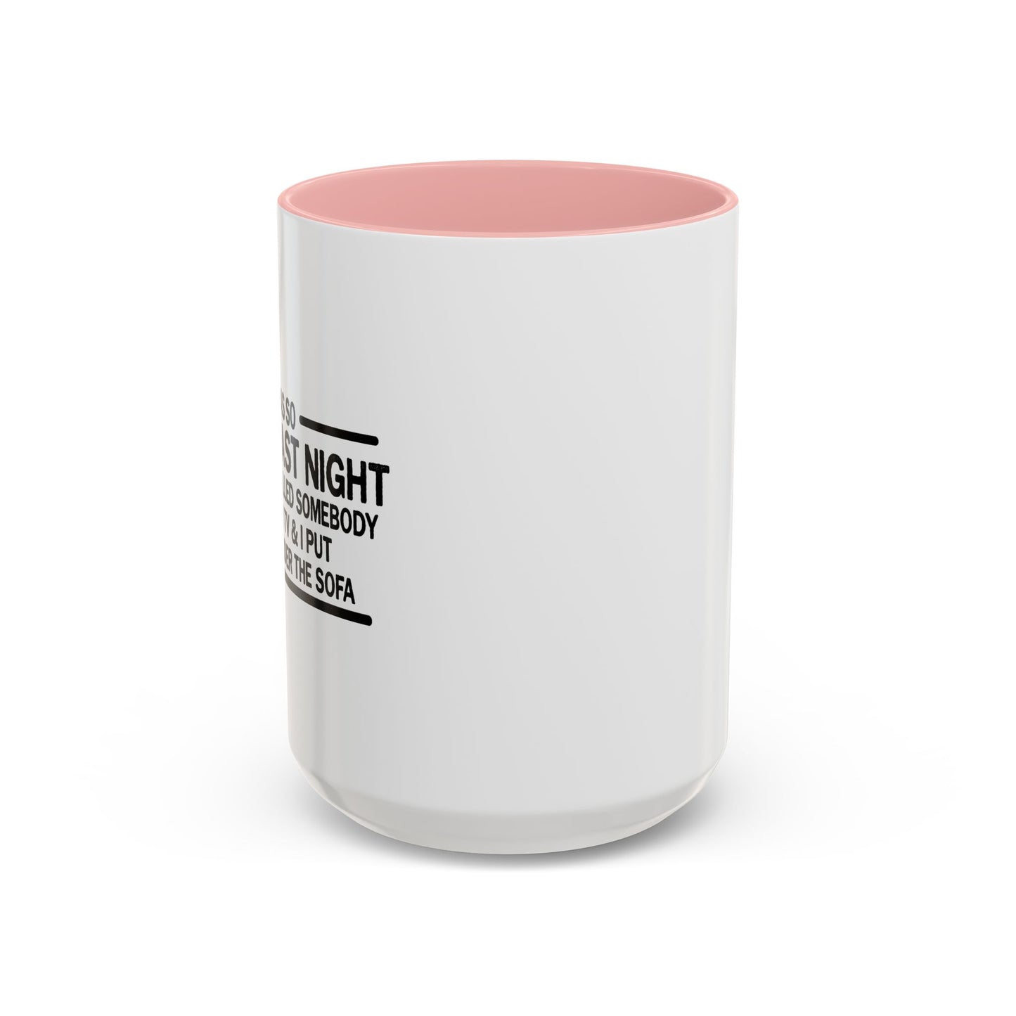 SO DRUNK LAST NIGHT Accent BiColor Funny Sarcastic Mug