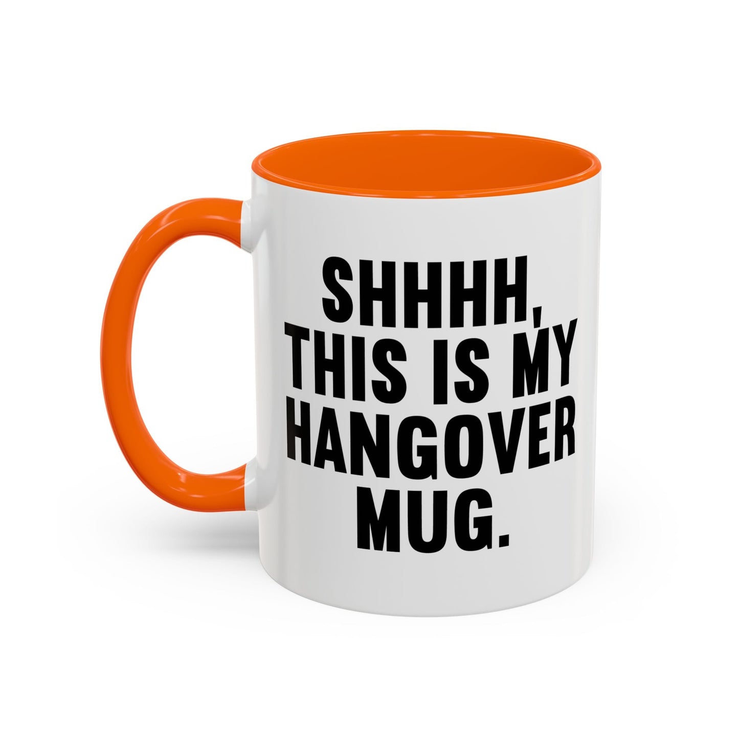 SHHHH, THIS IS MY HANGOVER MUG. Accent BiColor Funny Sarcastic Mug