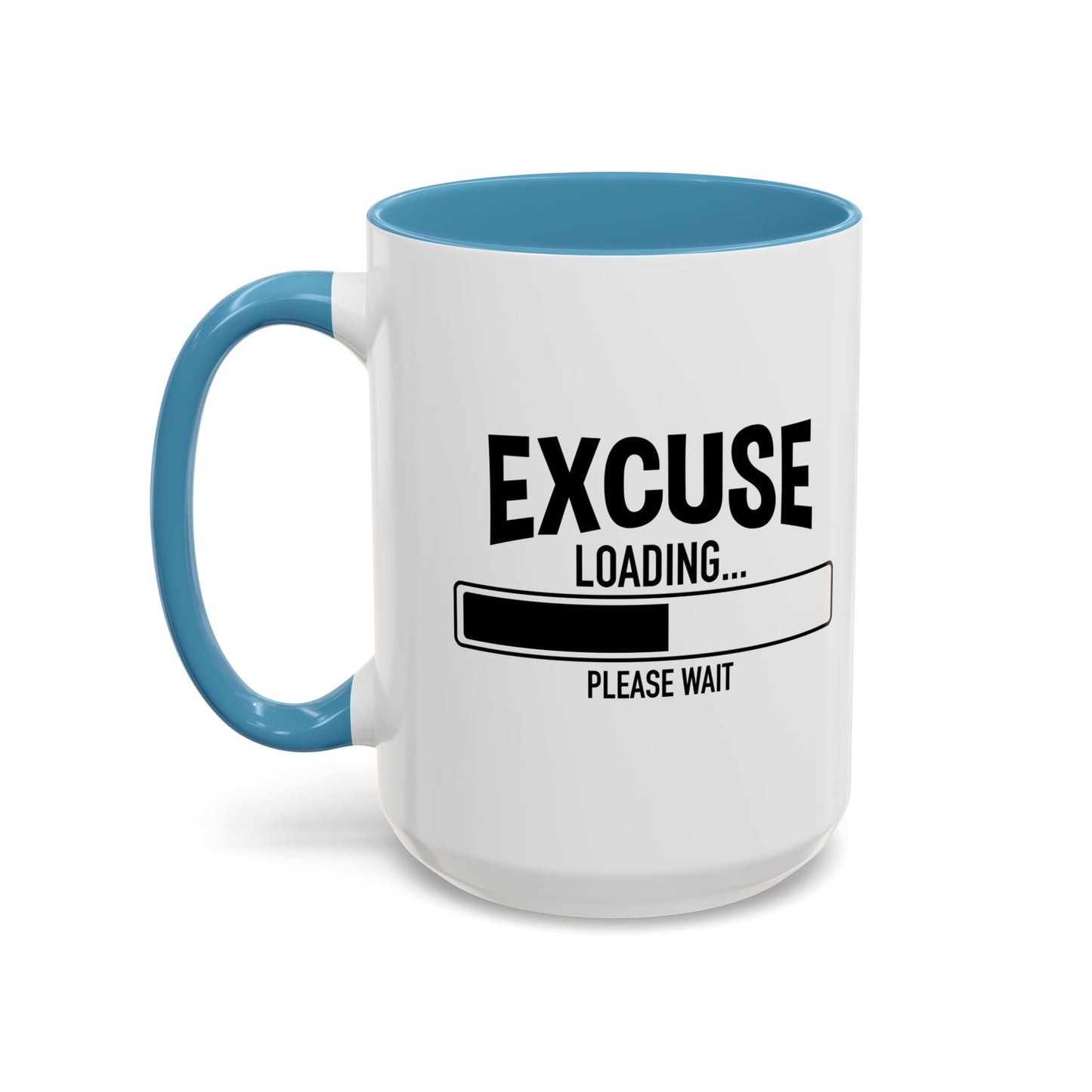 EXCUSE LOADING... Accent BiColor Funny Sarcastic Mug