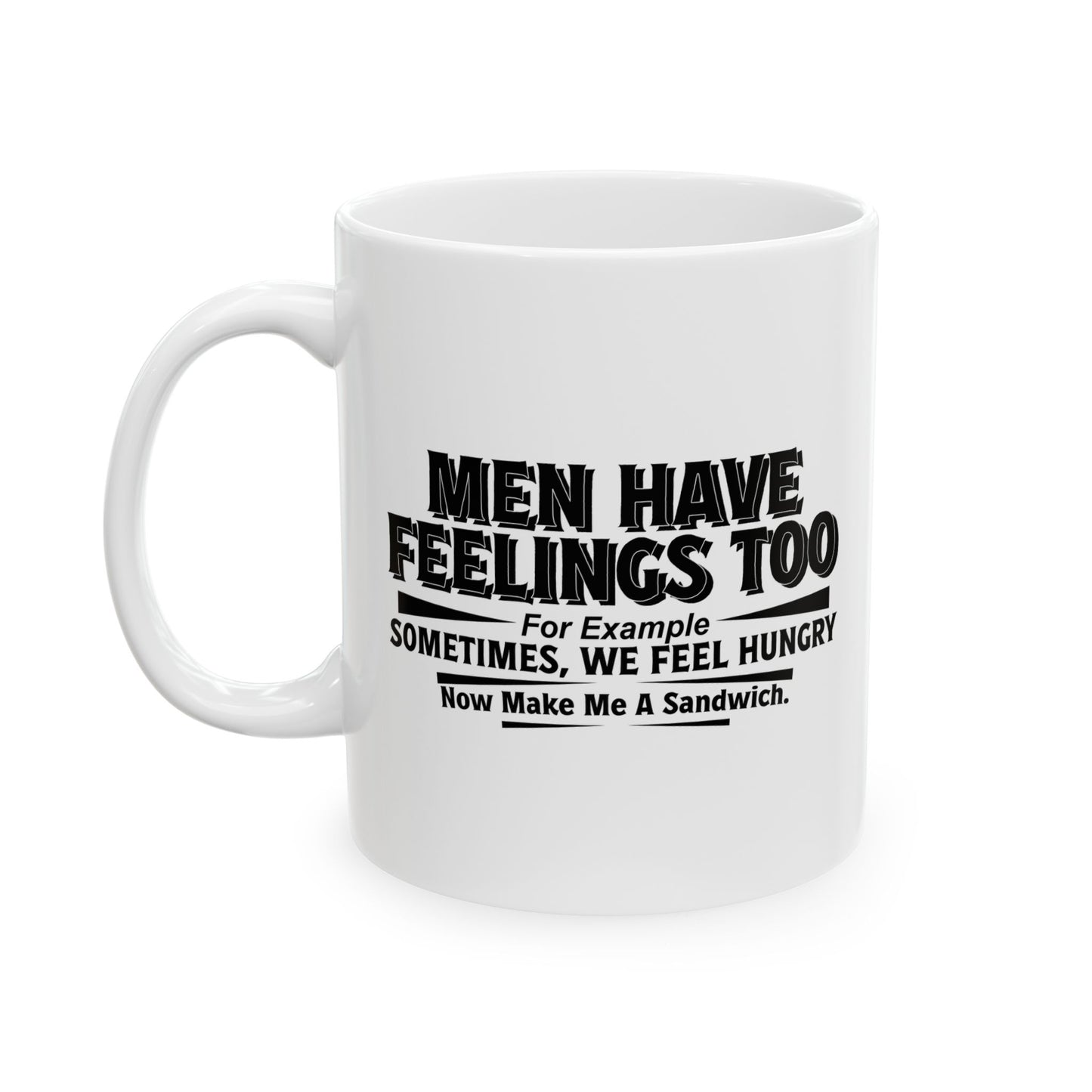 MEN HAVE FEELINGS TOO FUNNY SARCASTIC MUG