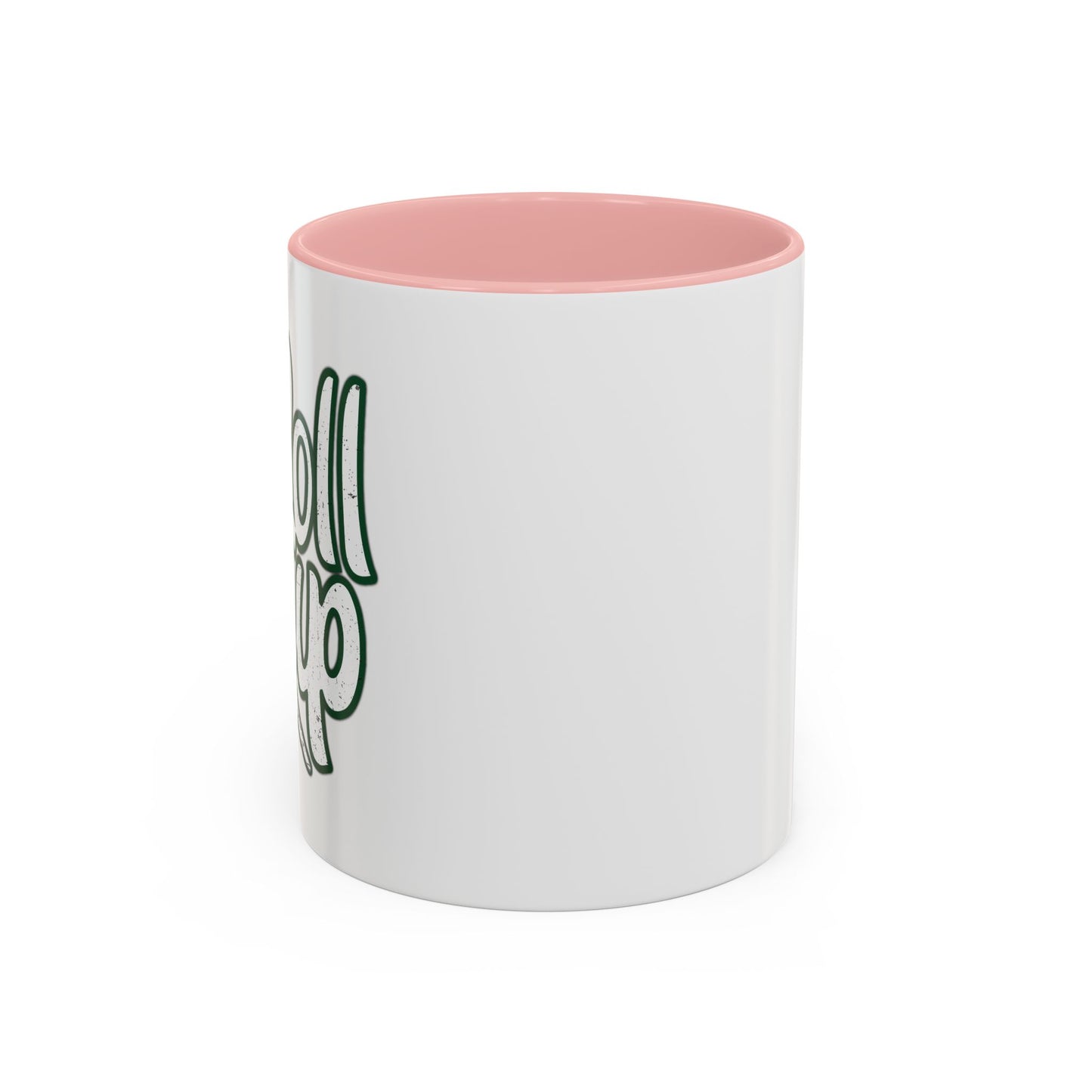 ROLL UP Accent BiColor Funny Sarcastic Mug