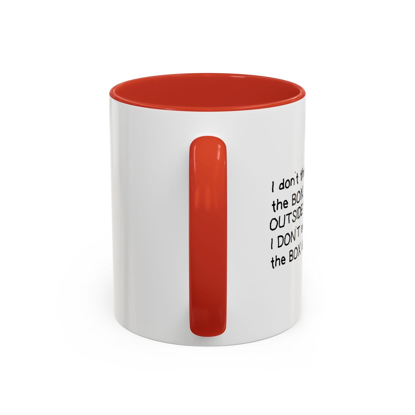 I DON'T THINK INSIDE THE BOX Accent BiColor Funny Sarcastic Mug