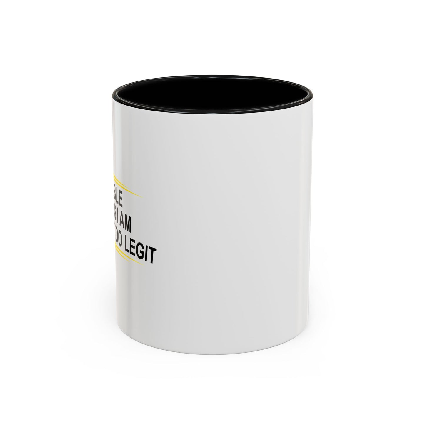 I AM UNABLE TO QUIT Accent BiColor Funny Sarcastic Mug