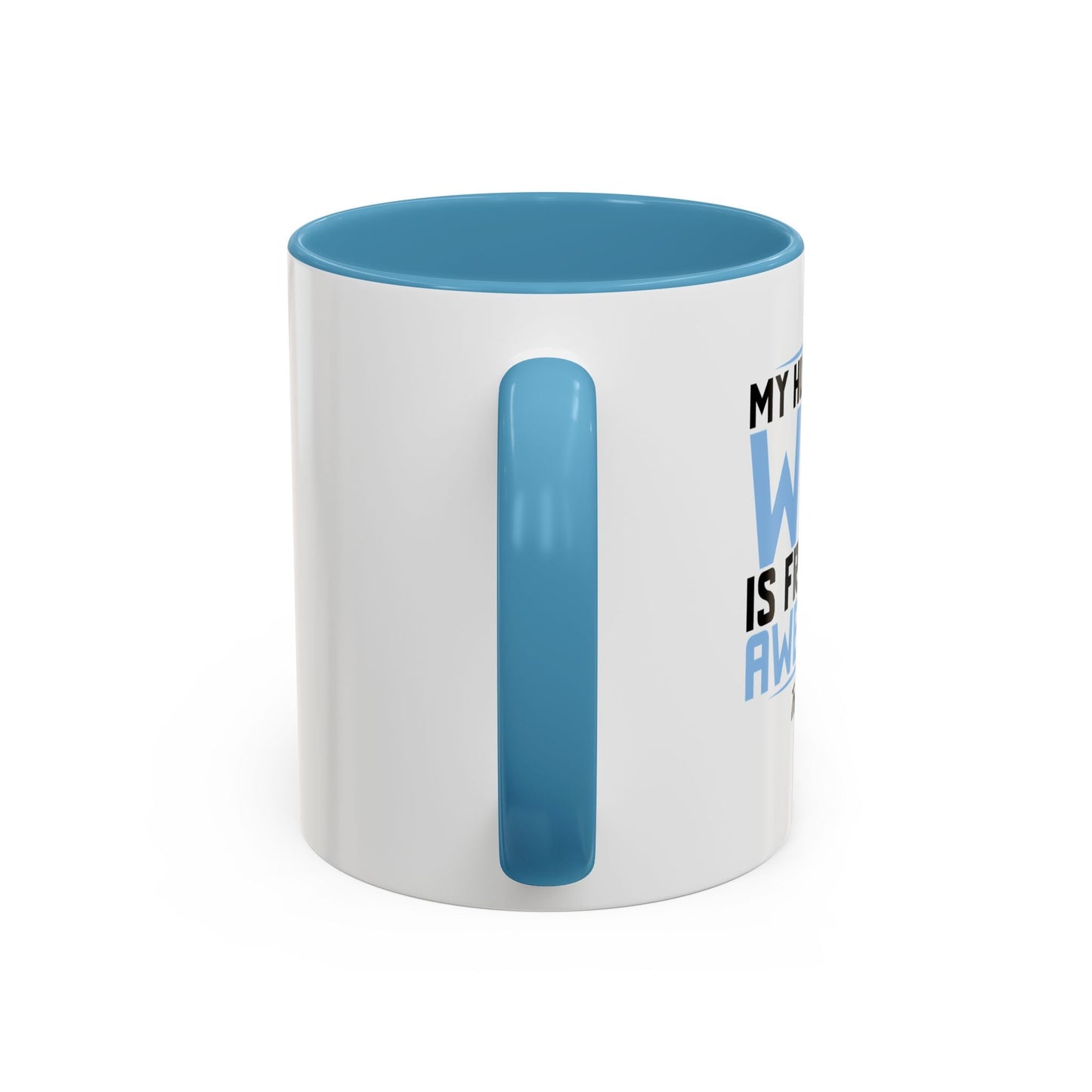 MY HUSBAND'S WIFE IS FREAKING AWESOME Accent BiColor Funny Sarcastic Mug