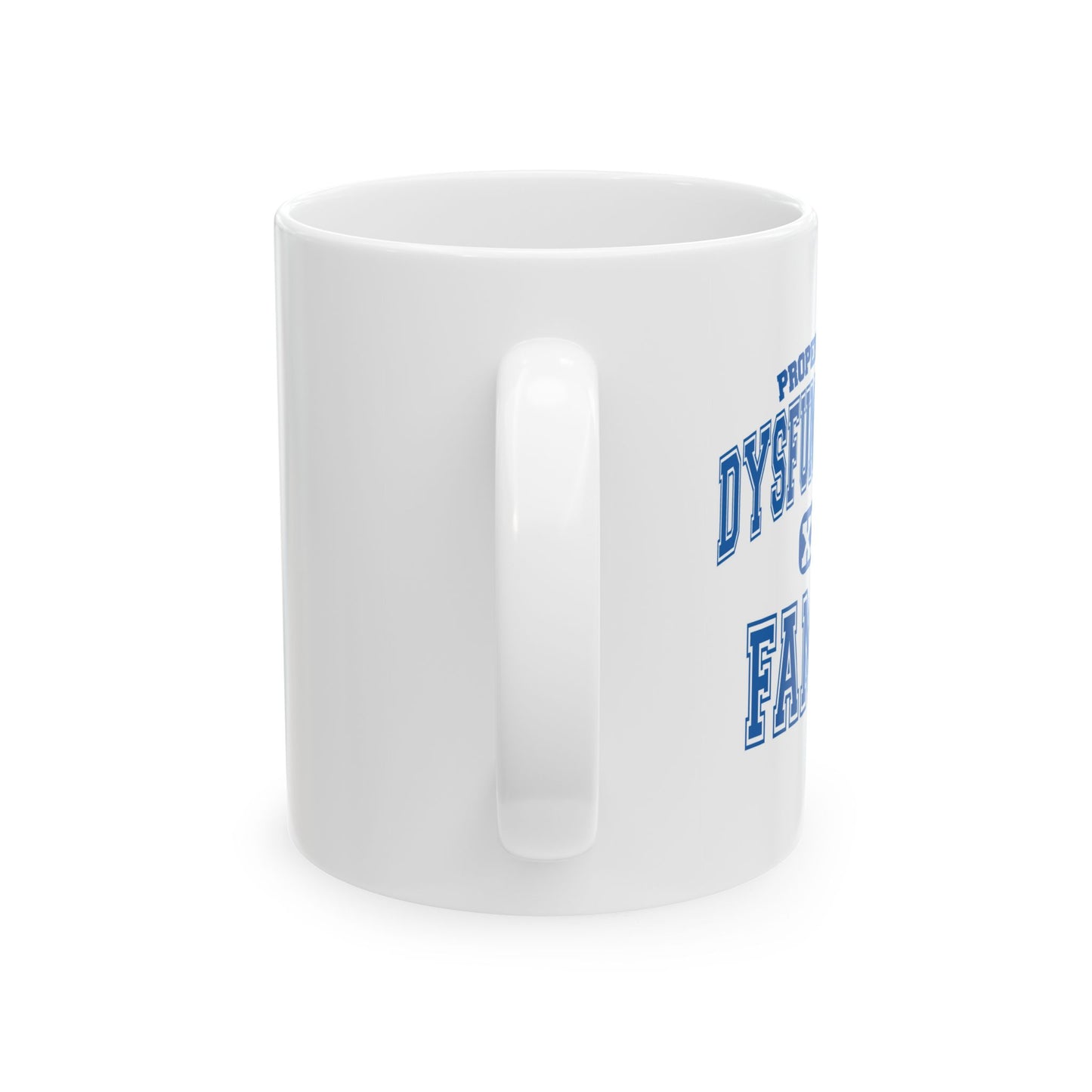 PROPERTY OF A DYSFUNCTIONAL FAMILY FUNNY SARCASTIC MUG