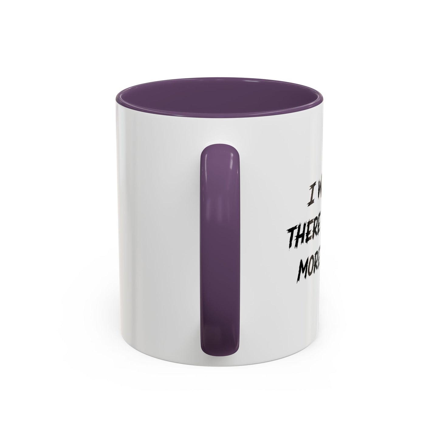 I WAS TOLD THERE WOULD BE MORE RIOTING Accent BiColor Funny Sarcastic Mug