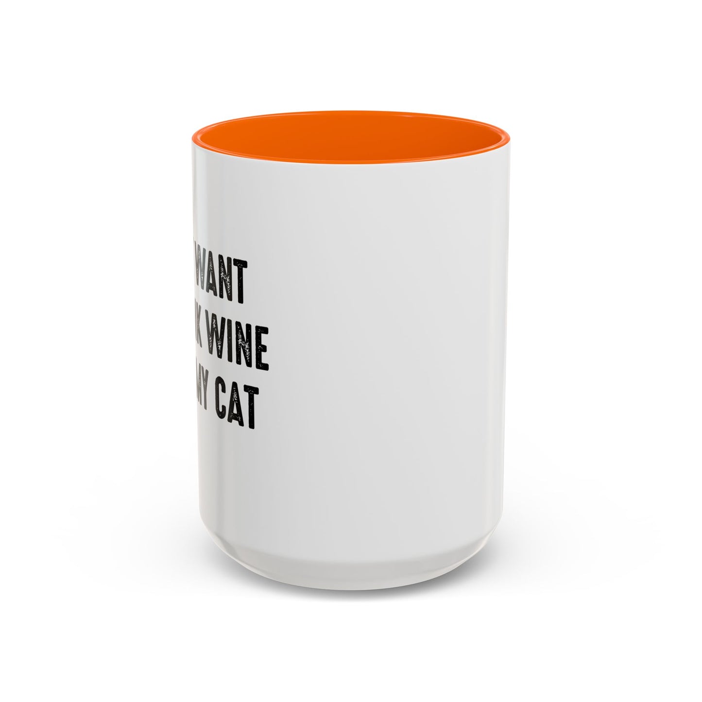 I JUST WANT TO DRINK WINE & PET MY CAT Accent BiColor Funny Sarcastic Mug