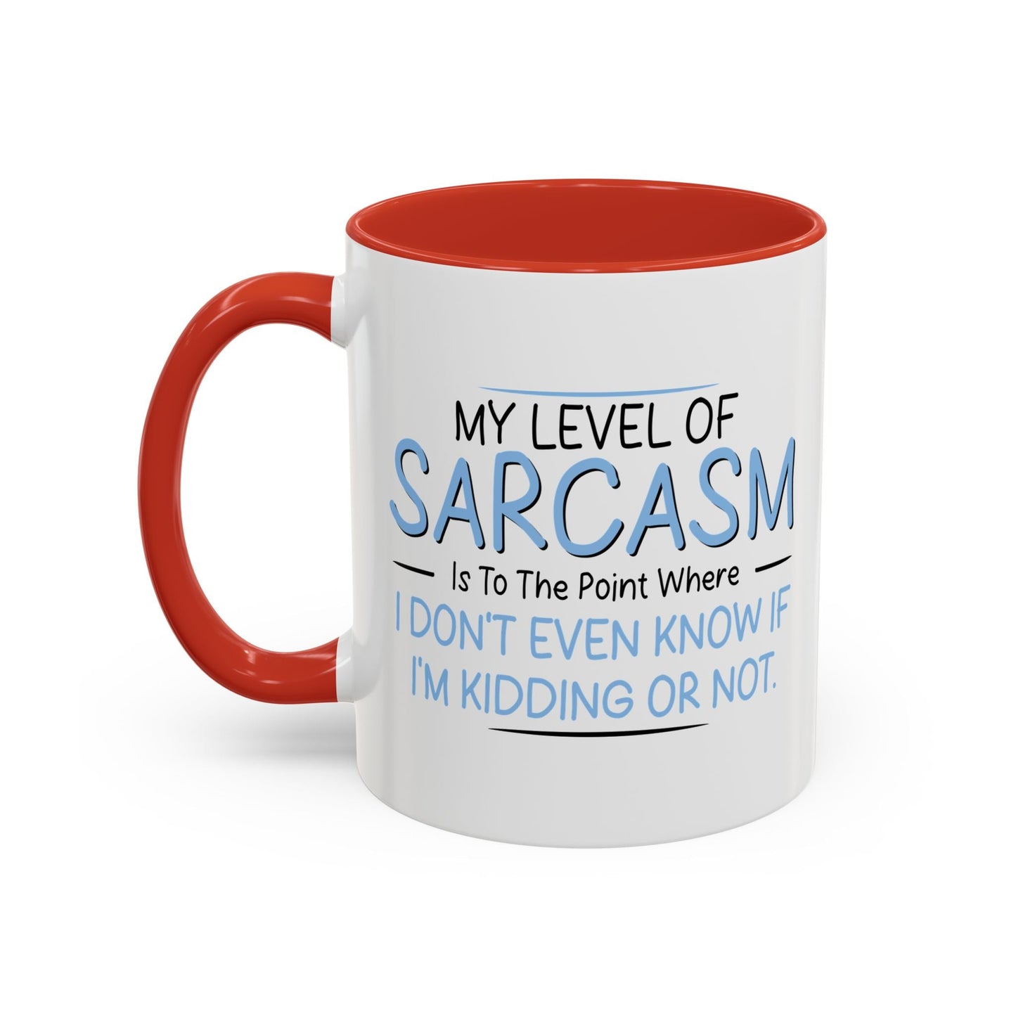 MY LEVEL OF SARCASM IS... Accent BiColor Funny Sarcastic Mug