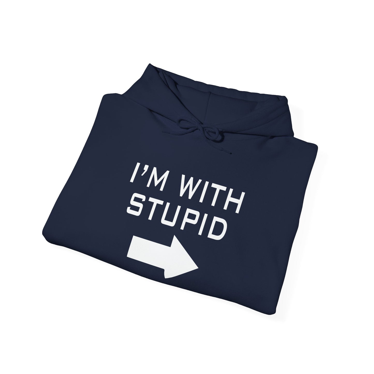 I'M WITH STUPID - Premium Unisex Funny Sarcastic Black Hoodie Sweatshirt