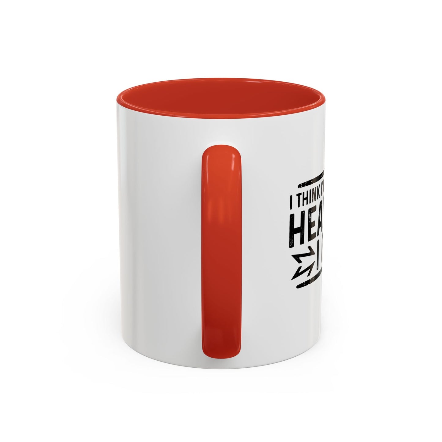 I THINK I'M WORTH EVERY HEADACHE I GIVE Accent BiColor Funny Sarcastic Mug