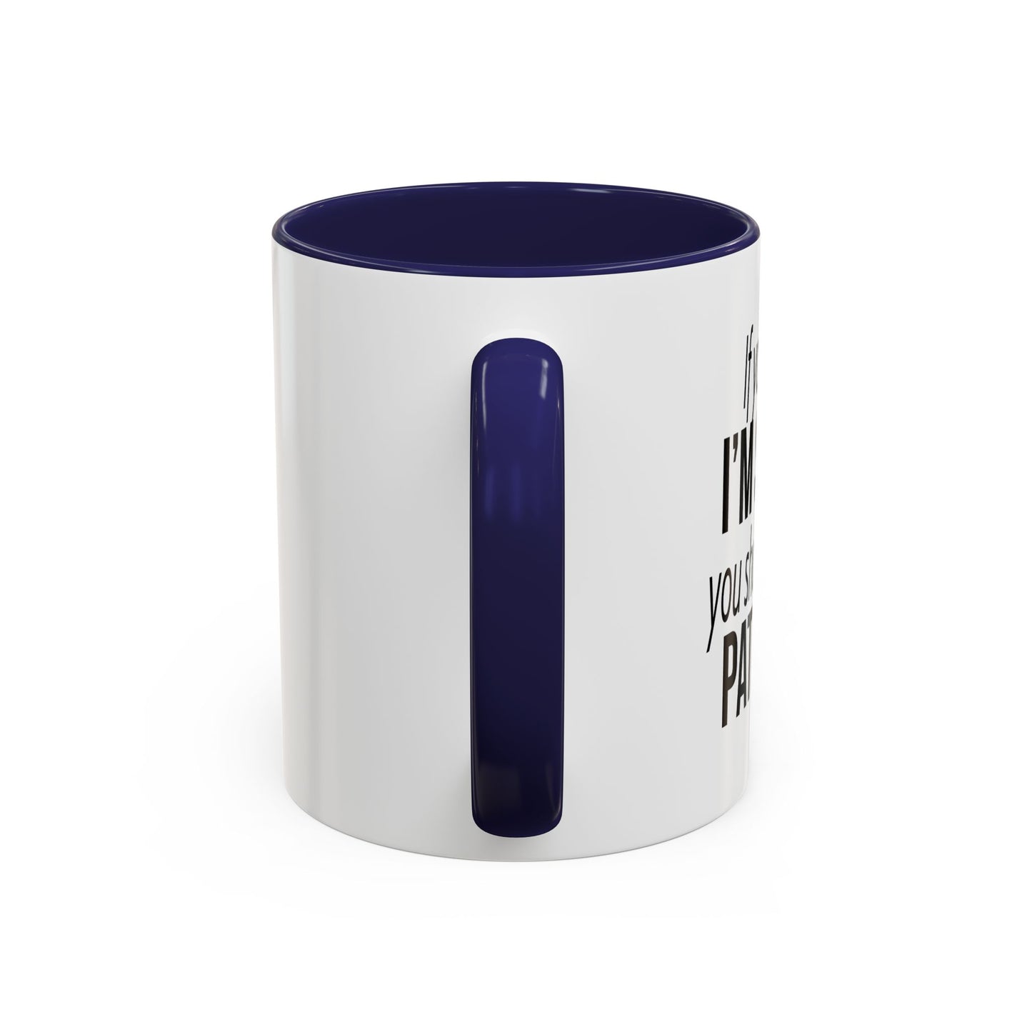 IF YOU THINK I'M SHORT... Accent BiColor Funny Sarcastic Mug