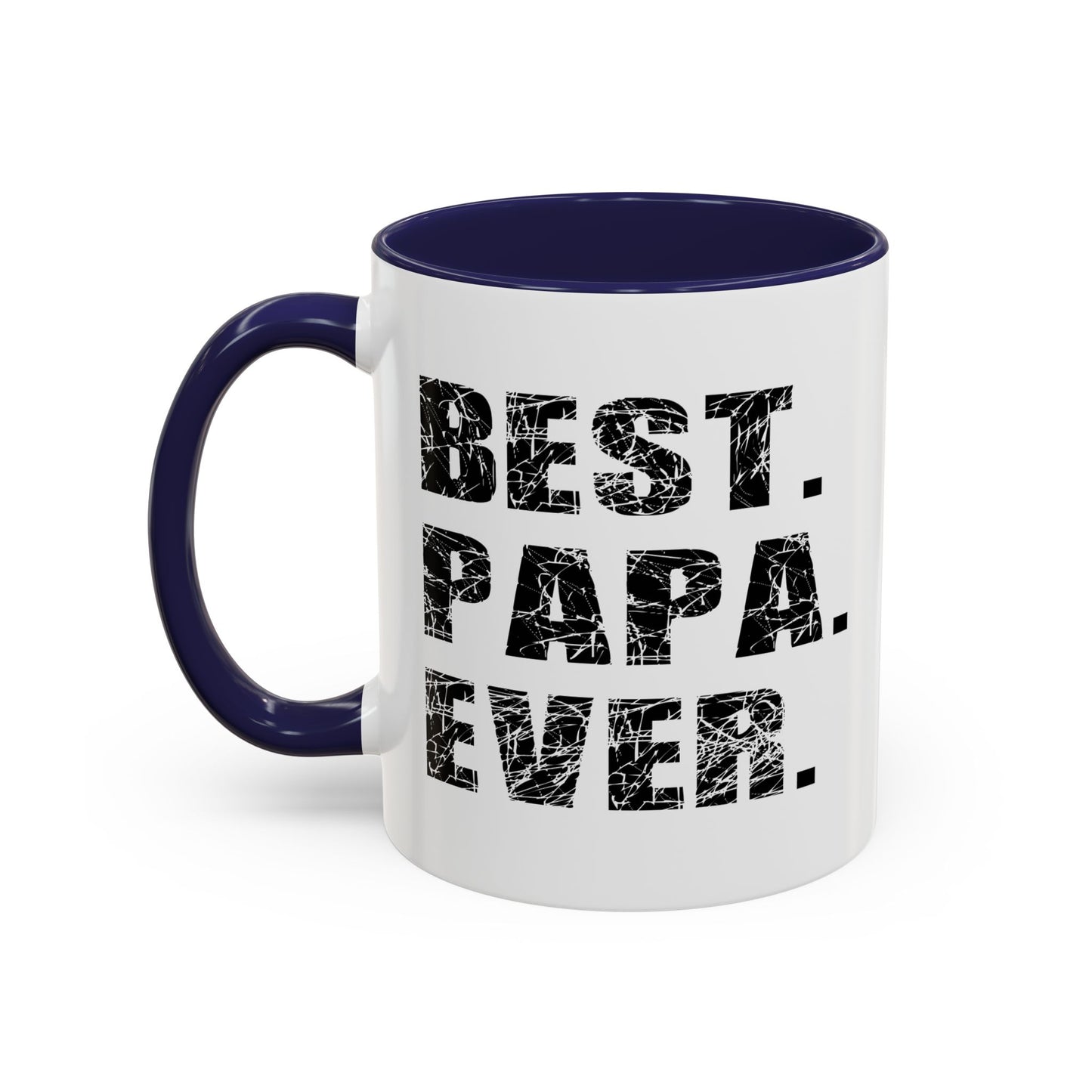 BEST. PAPA. EVER. Accent BiColor Funny Sarcastic Mug