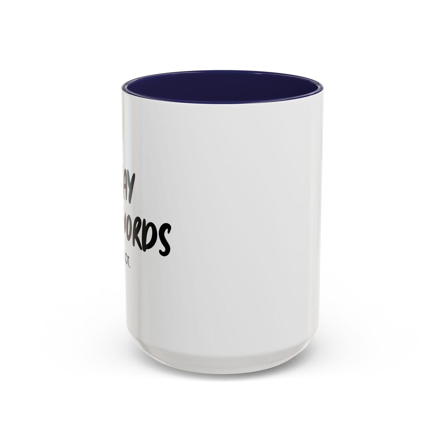 I SAY BAD WORDS. Accent BiColor Funny Sarcastic Mug