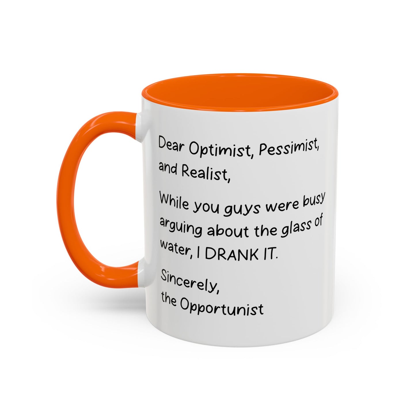 DEAR OPTIMIST, PESSIMIST, AND REALIST Accent BiColor Funny Sarcastic Mug