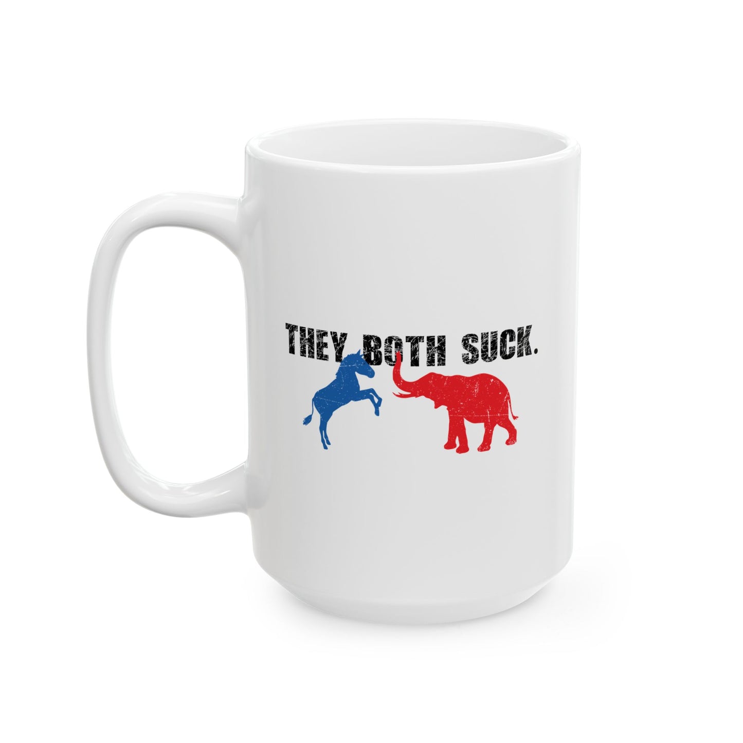 THEY BOTH SUCK. FUNNY SARCASTIC MUGS