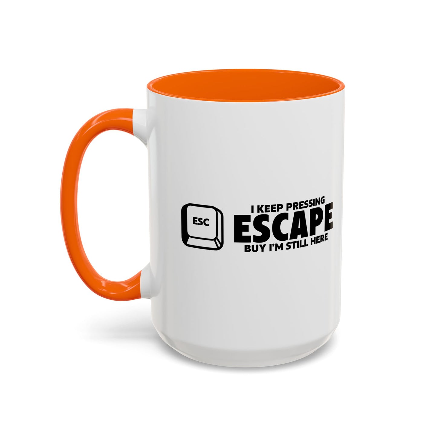 I KEEP PRESSING ESCASPE Accent BiColor Funny Sarcastic Mug