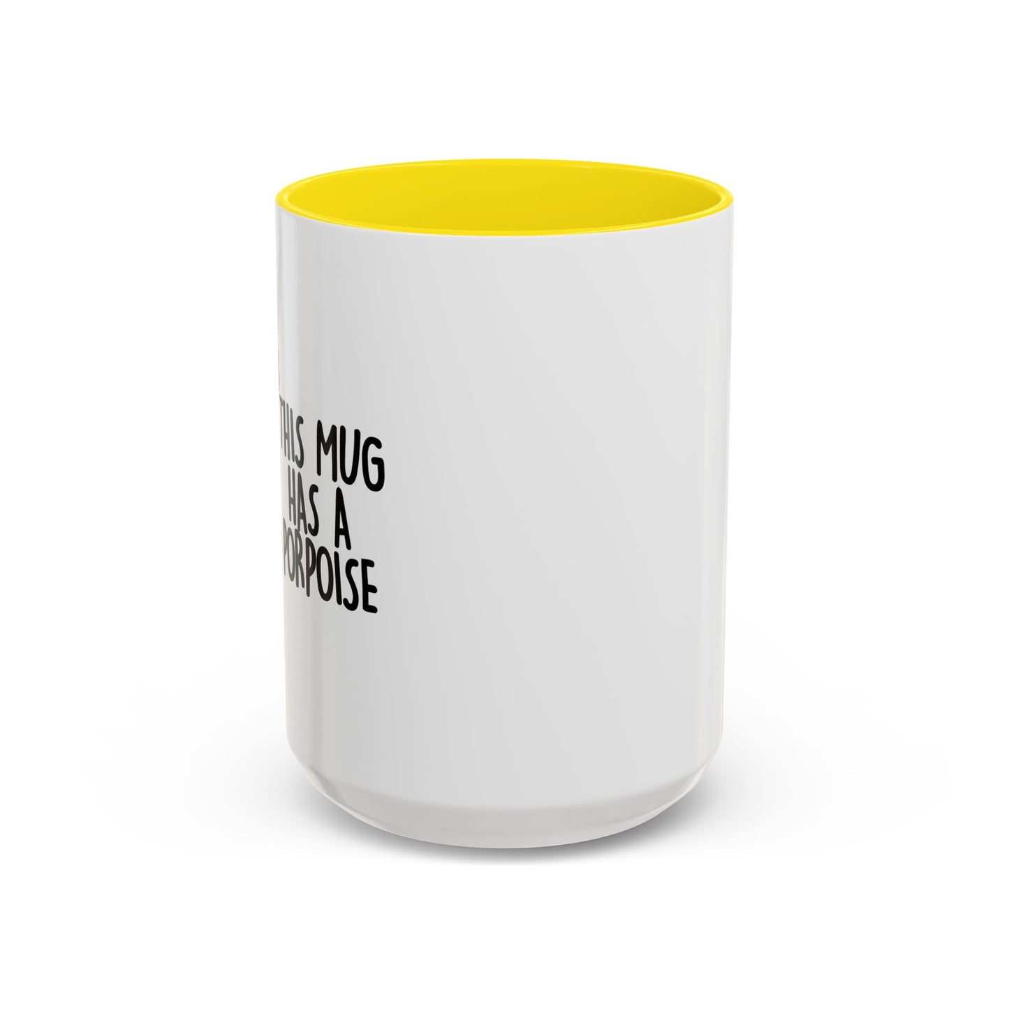 THIS MUG HAS A PROPOISE Accent BiColor Funny Sarcastic Mug