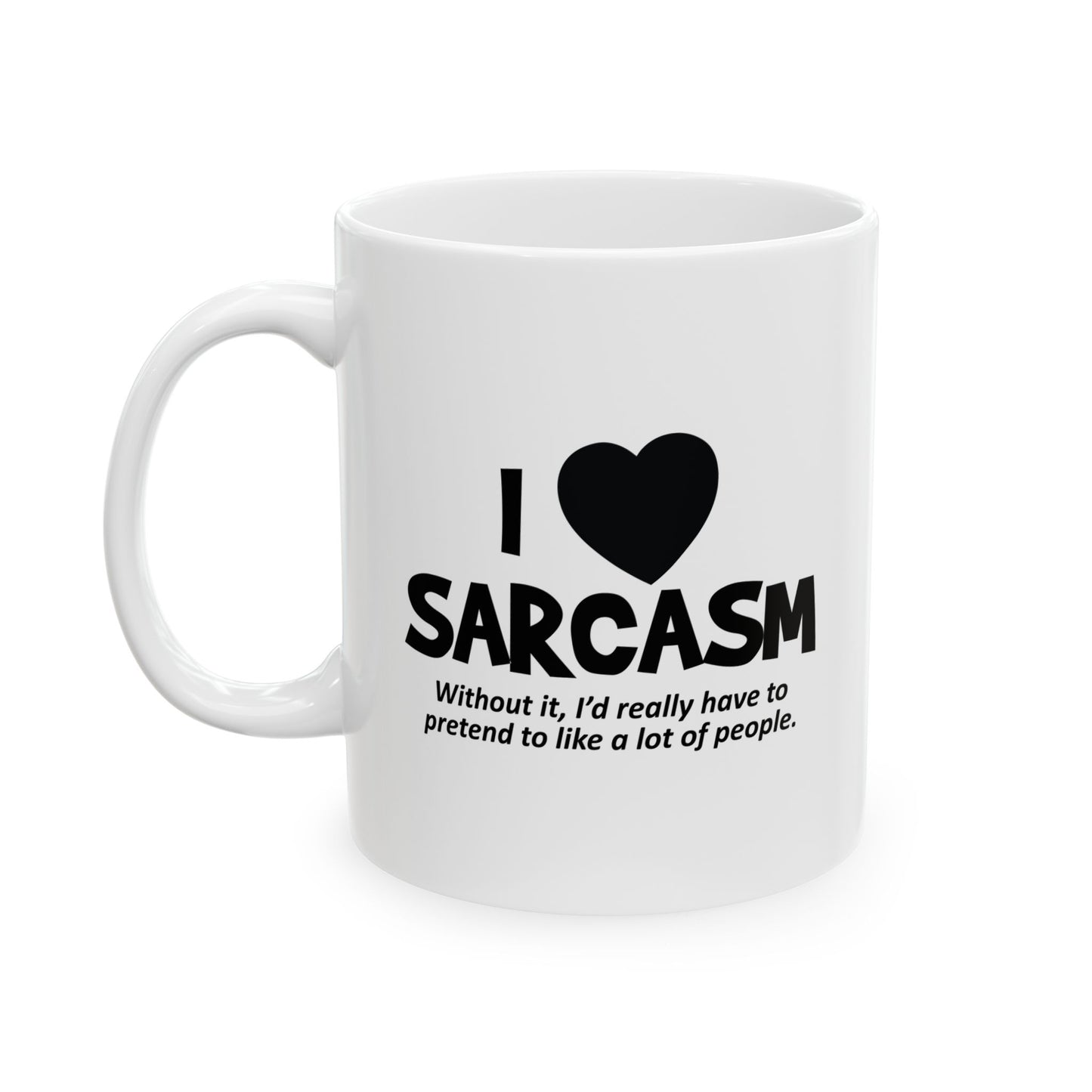 I HEART SARCASM FUNNY SARCASTIC WHITE MUG