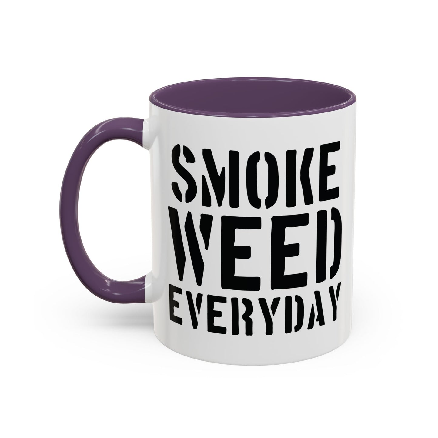 SMOKE WEED EVERYDAY Accent BiColor Funny Sarcastic Mug