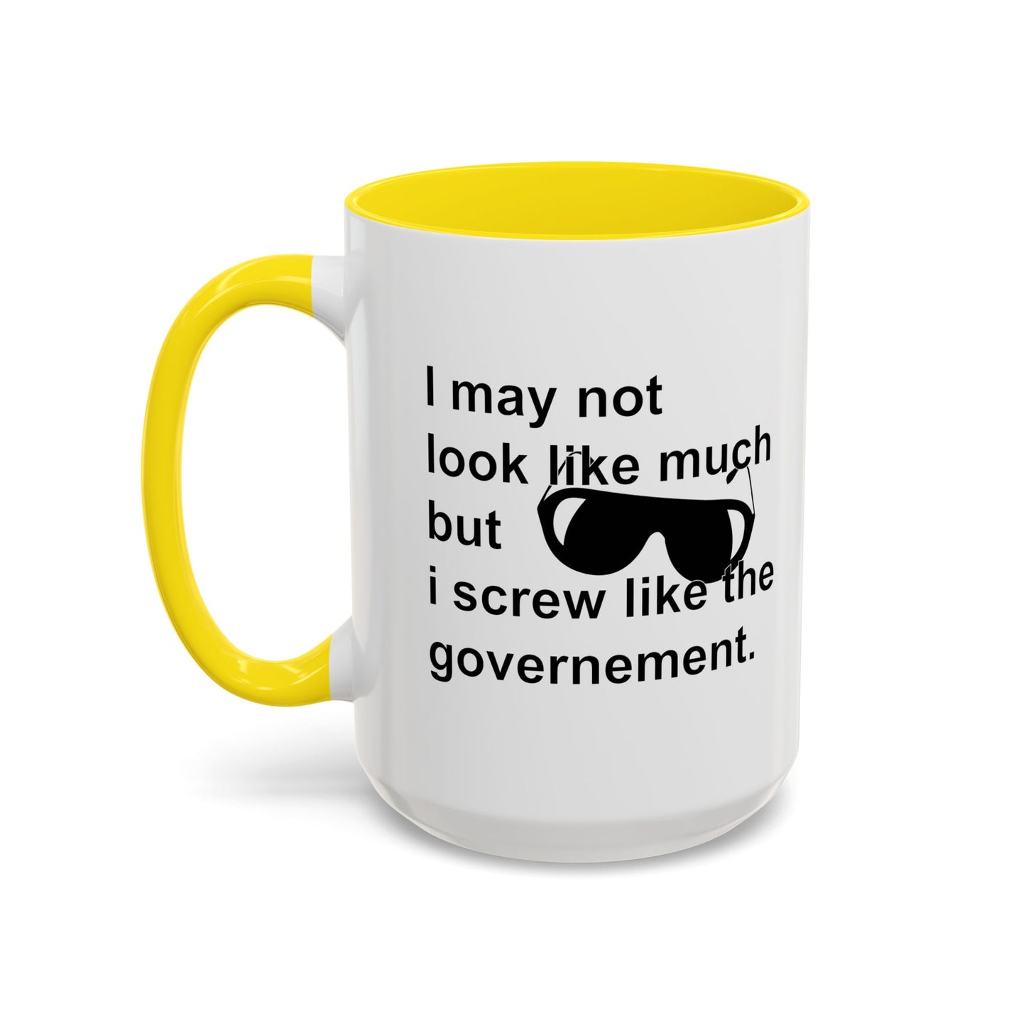 I SCREW GOVERNMENT Accent BiColor Funny Sarcastic Mug