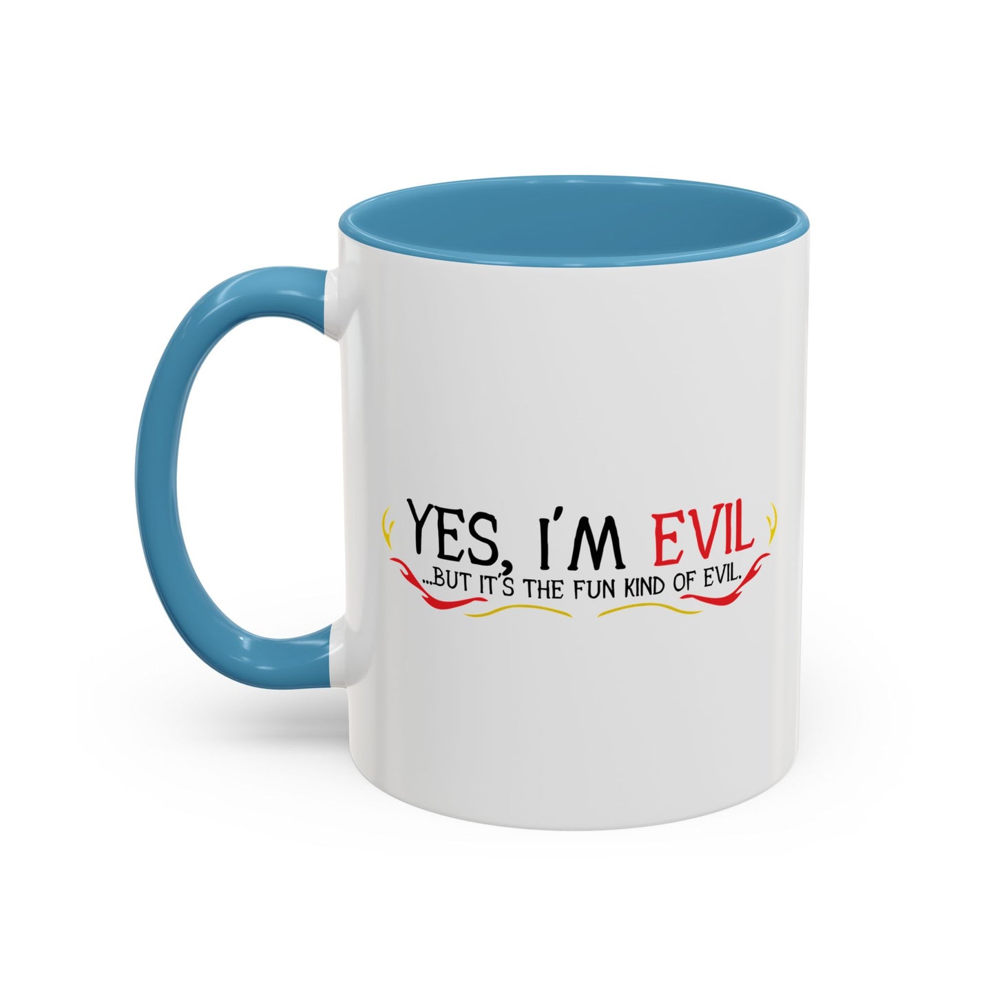 YES, I'M EVIL Accent BiColor Funny Sarcastic Mug