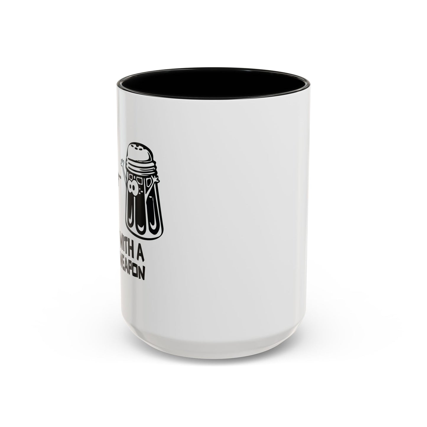 A SALT WITH A DEADLY WEAPON Accent BiColor Funny Sarcastic Mug