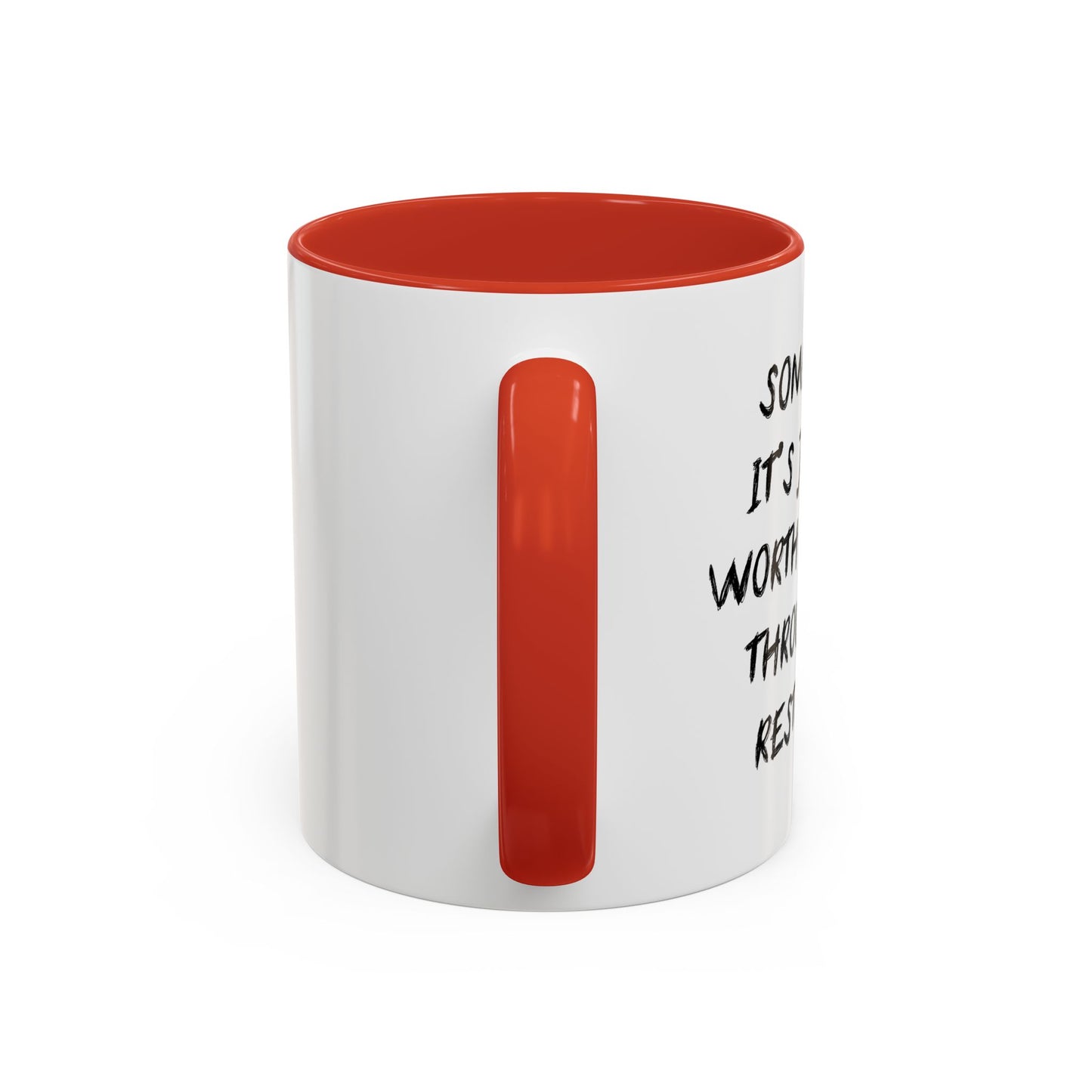 NOT WORTH CHEWING THROUGH THE RESTRAINTS Accent BiColor Funny Sarcastic Mug