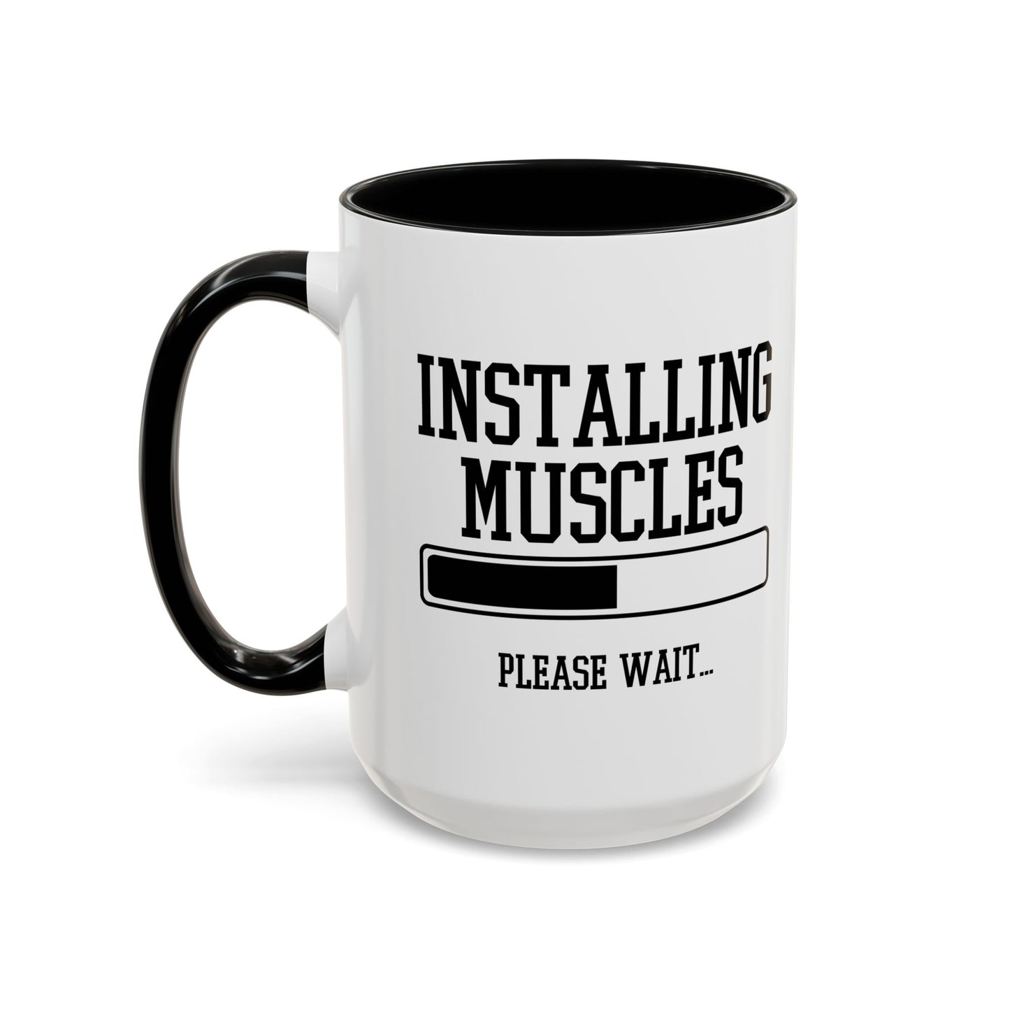 INSTALLING MUSCLES PLEASE WAIT Accent BiColor Funny Sarcastic Mug