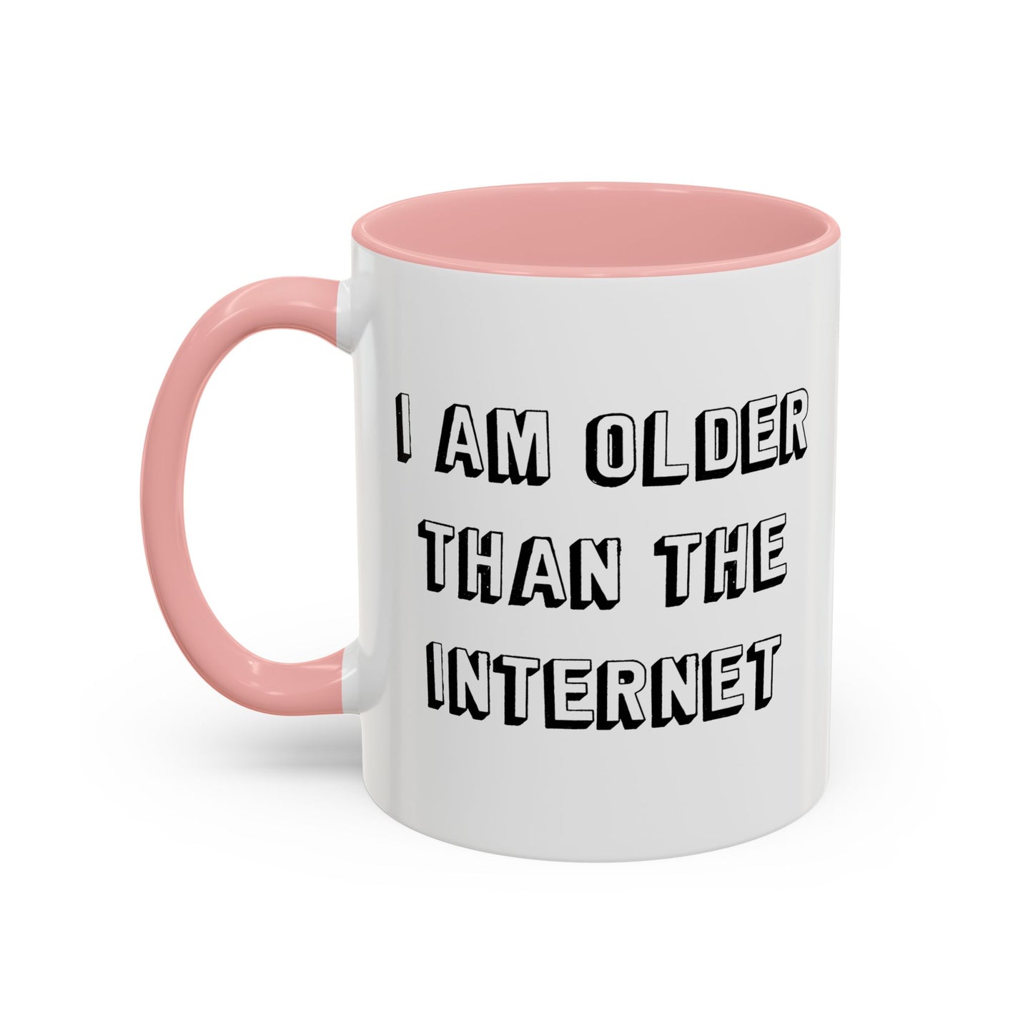 I AM OLDER THAN THE INTERNET Accent BiColor Funny Sarcastic Mug