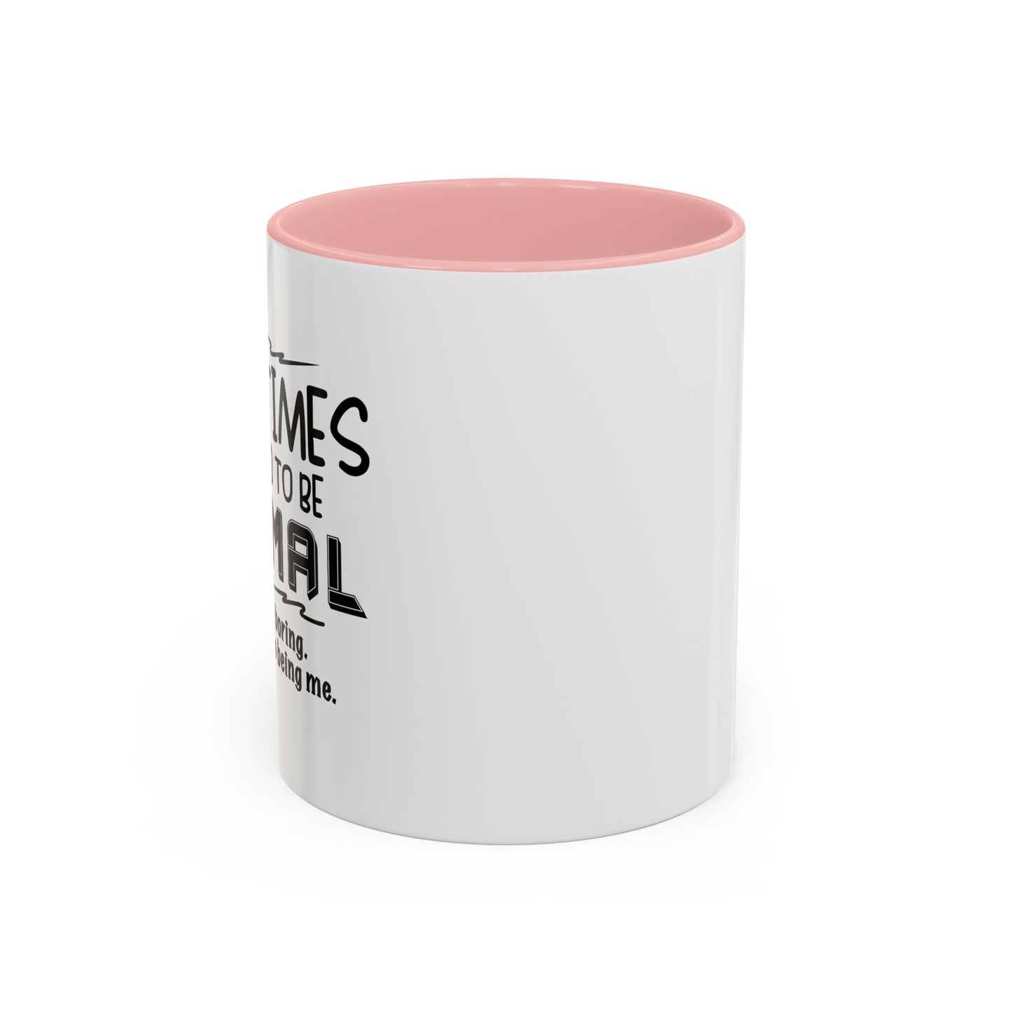 SOMETIMES I PRETEND TO BE NORMAL Accent BiColor Funny Sarcastic Mug