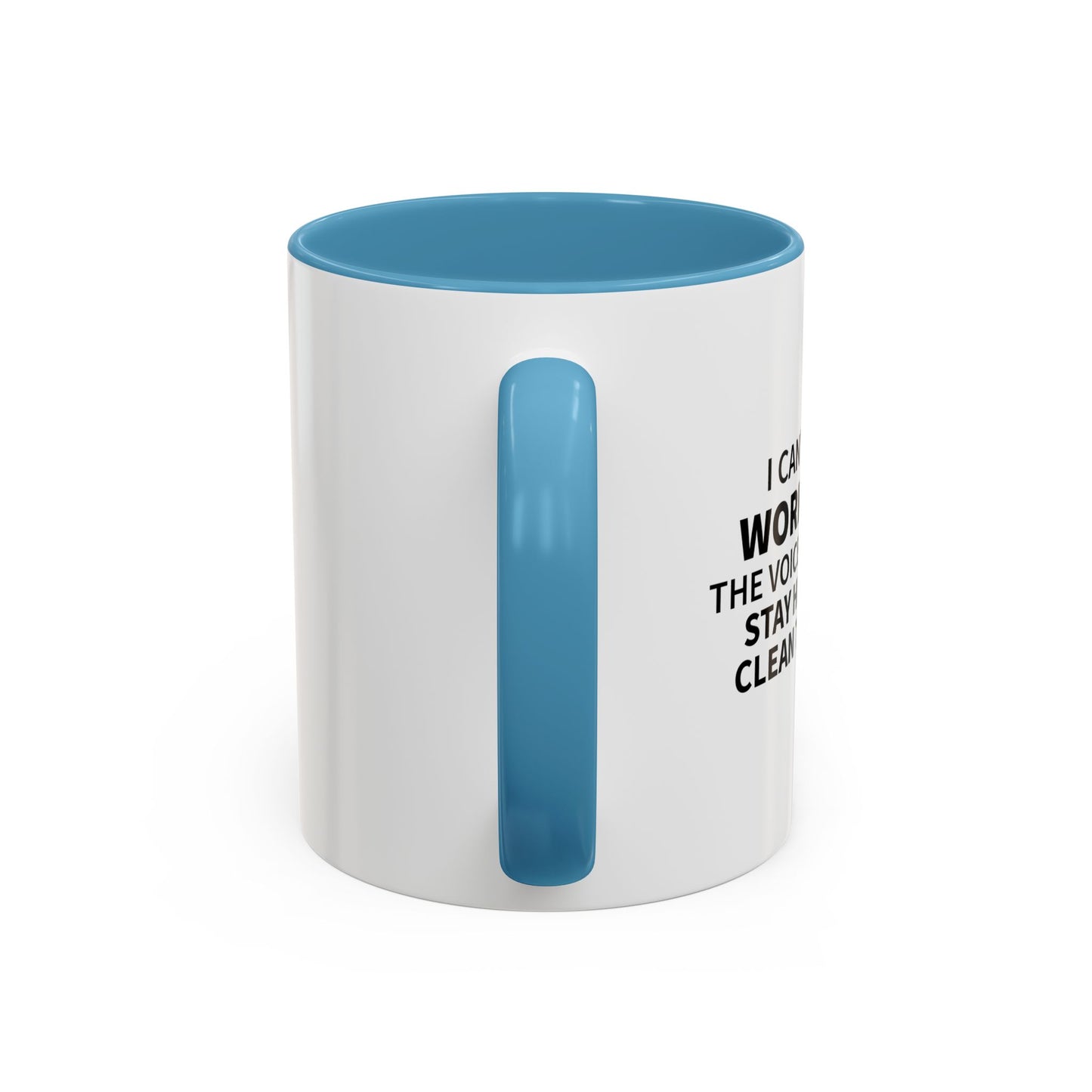 I CAN'T GOT TO WORK TODAY Accent BiColor Funny Sarcastic Mug