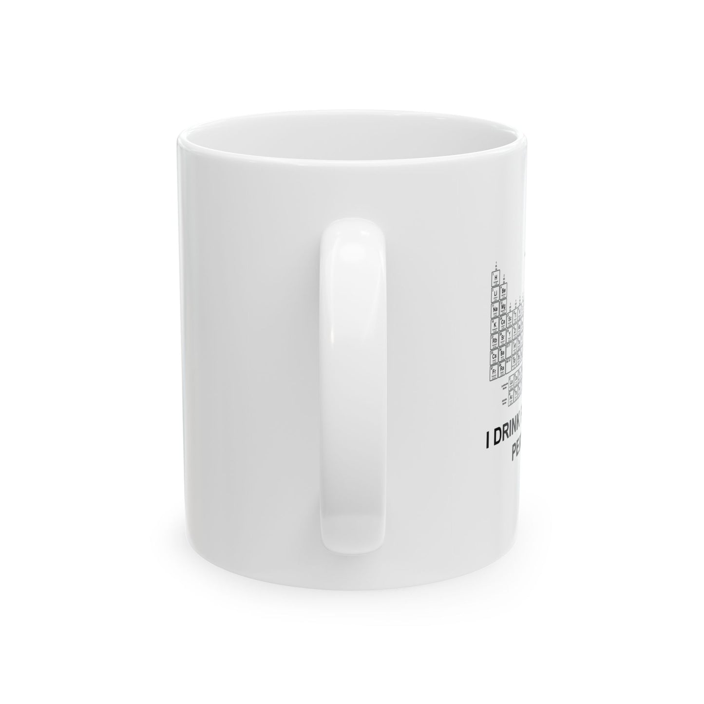 I DRINK FROM THIS MUG PERIODICALLY - Funny Sarcastic White Mug