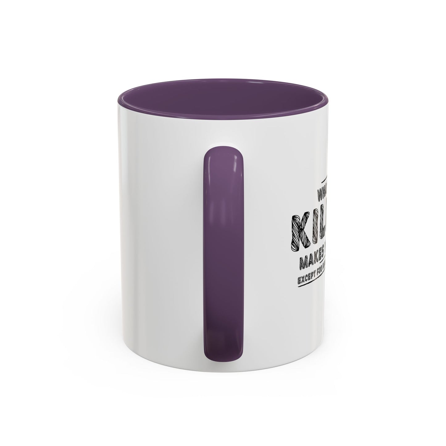 WHAT DOESN'T KILL YOU MAKES YOU STRONGER, EXCEPT BEARS Accent BiColor Funny Sarcastic Mug