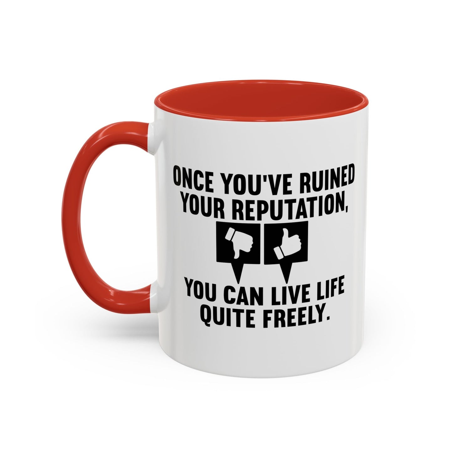 ONCE YOU'VE RUINED YOUR REPUTATION Accent BiColor Funny Sarcastic Mug